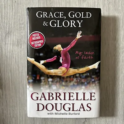 Grace Gold And Glory By Gabrielle Gabby Douglas SIGNED 1st Edition Hardcover • $25