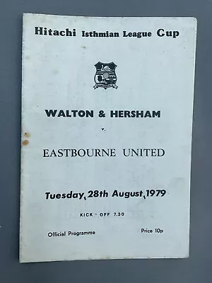 Walton & Hersham V Eastbourne United. 28th August 1979. Isthmian League Cup • £0.99