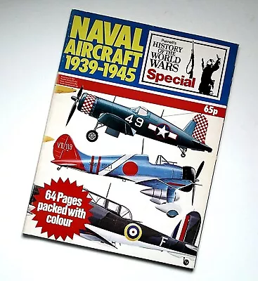 Naval Aircraft 1939 - 1945  (Purnell's History Of The World Wars Special) • £5