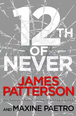 The Women's Murder Club Series: 12th Of Never By James Patterson (Paperback) • £3.51