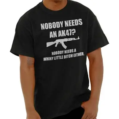 Nobody Needs An AK47 Funny Gun Rights Pro 2A Womens Or Mens Crewneck T Shirt Tee • $19.99