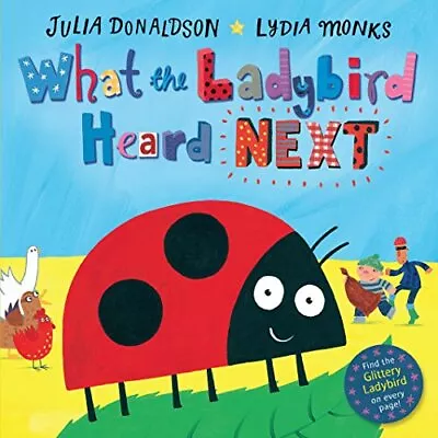 What The Ladybird Heard Next By Donaldson Julia Book The Cheap Fast Free Post • £3.49