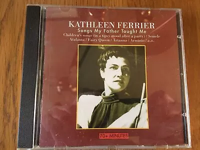 Kathleen Ferrier : Songs My Father Taught Me - CD • £2.99