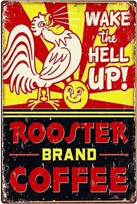 Wake The Hell Up Rooster Brand Coffee Chicken Metal Tin Sign Vintage Retro Count • $16.41