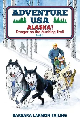 Adventure Usa - Alaska! Danger On The Mushing Trail • $10.67