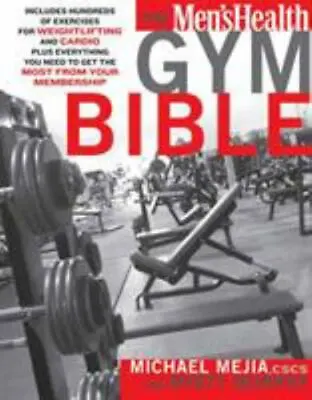 The Men's Health Gym Bible: Includes Hundreds Of Exercises For Weightlifting... • $5.04