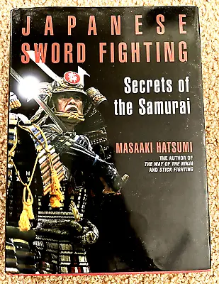 Japanese Sword Fighting: Secrets Of The Samurai By Masaaki Hatsumi • $59.99