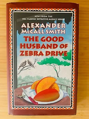 The Good Husband Of Zebra Drive By Alexander McCall Smith (Hardcover 2007) • $6.50