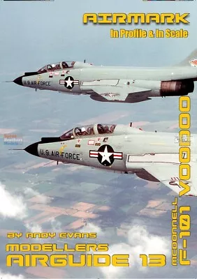 McDonnell F-101 Voodoo: Modellers Air Guide 13 • $19.99