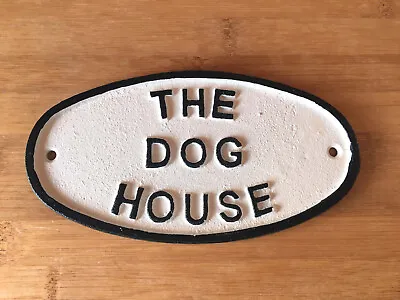 The Dog House Sign Wall Gate Plaque Cast Iron 17cm Funny Man Cave Kennel Rustic • £5.99