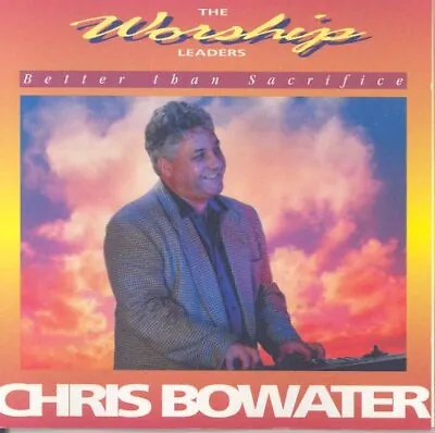 £19.99 • Buy Chris Bowater - Better Than Sacrifice CD Highly Rated EBay Seller Great Prices