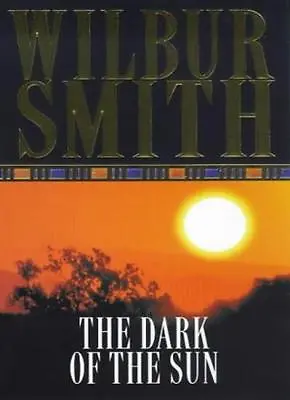 The Dark Of The Sun By Wilbur Smith. 9780330201803 • £2.51