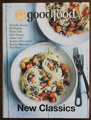 $15 • Buy Good Food New Classics. Adam Liaw, Danielle Alvarez, Katrina Meynink