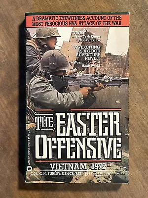 The Easter Offensive : Vietnam 1972 By Col. G. H. Turley (1989 Mass Market) • $4