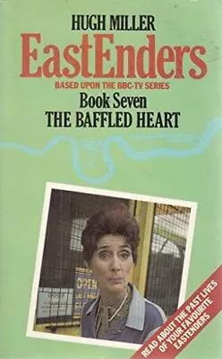 Eastenders: The Baffled Heart (Book 7) Miller Hugh Good Condition ISBN 05860 • £2.42