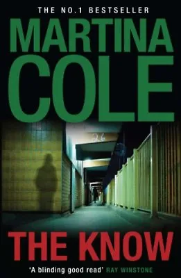 The Know By Martina Cole. 9780755374120 • £3.48