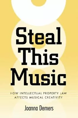 Steal This Music: How Intellectual Property Law Af... By Joanna Demers Paperback • $8.43