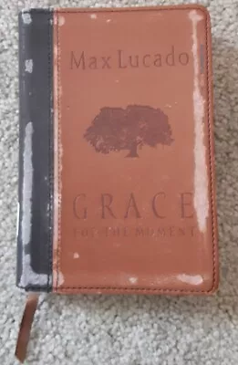 Grace For The Moment : Inspiration For Each Day Of The Year By Max Lucado (2008 • $5