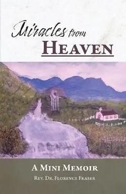 Miracles From Heaven By REV Dr Florence Fraser 9781685567873 | Brand New • £13.99
