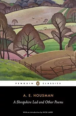 A Shropshire Lad And Other Poems: The Collected Po... By Housman A.E. Paperback • £5.49