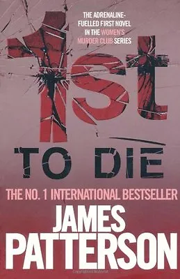 £3.48 • Buy 1st To Die (Womens Murder Club 1) By James Patterson. 9780755349265