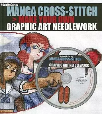Manga Cross-Stitch: Make Your Own Graphic Art Needlework - Hardcover - GOOD • $5.88