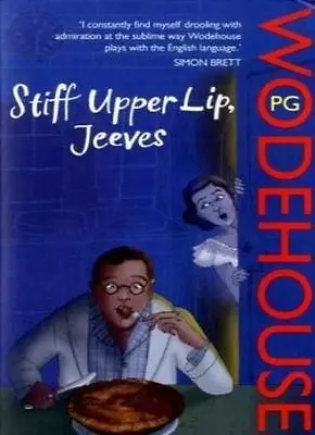 Stiff Upper Lip Jeeves: (Jeeves & Wooster) By P G Wodehouse • £2.39