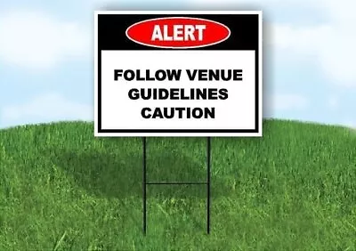 Alert Follow Venue Guidelines - Caution 18x24 In Yard Road Sign W/Stand • $19.99