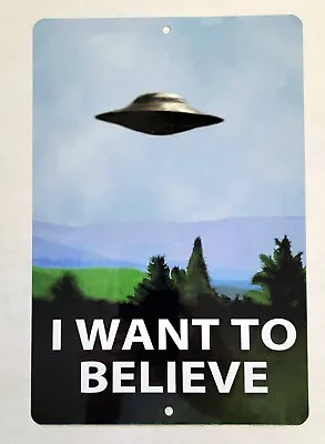 X-Files I Want To Believe UFO Poster Metal Print Choose A Size 8 X12  Or 12 X16  • $34.99