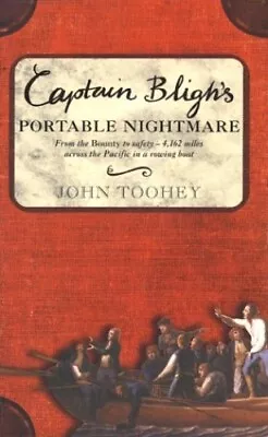 Captain Bligh's Portable Nightmare Toohey John • £8.99