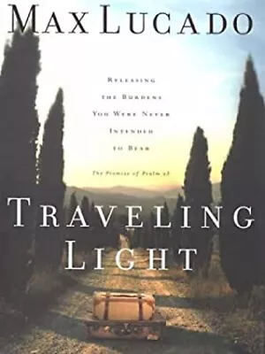 Traveling Light Hardcover Max Lucado • $5.89