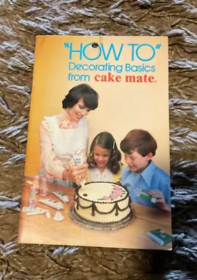 1978 CAKE MATE ~ Vintage Cake Decorating Tips Brochure “How To” Basics • $4.95