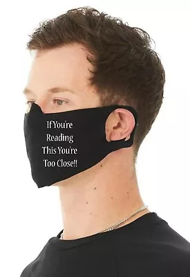 You're Too Close  4 Ply Cotton Jersey Face Covering/Masks. Washable Comfy Fit  • £9.99