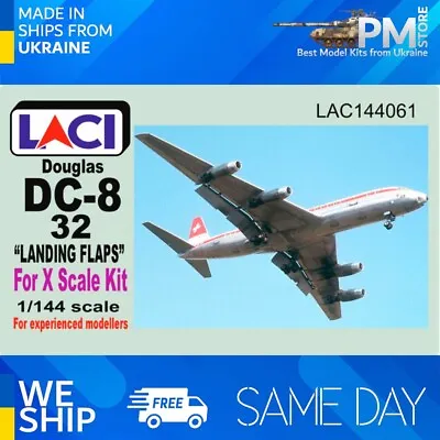 Laci 144061 1/144 McDonnell Douglas DC-8 32 Landing Flaps For X-Scale Kits • $32.99