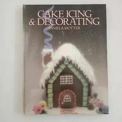 Cake Icing & Decorating Pamela Dotter Vintage Book 1984 Vintage Hardcover • $12.92