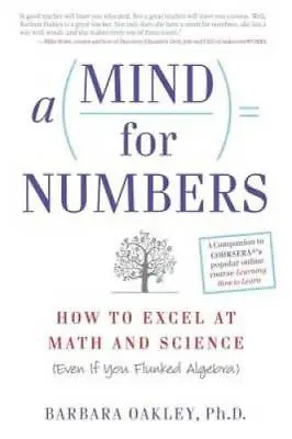 A Mind For Numbers: How To Excel At Math And Science (Even If You Flunked - GOOD • $7.16