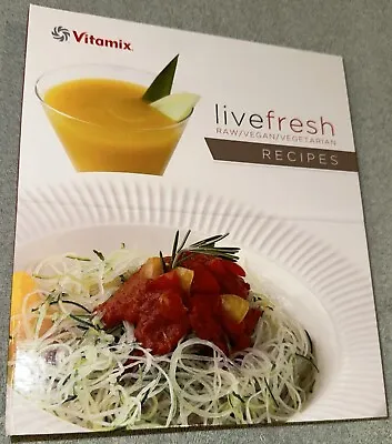 Vitamix Live Fresh Recipes Turbo Blend 3 Ring Binder Raw Vegan Vegetarian 2010 • $19.97
