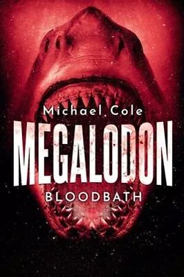 Megalodon: Bloodbath By Michael Cole: New • $15.56