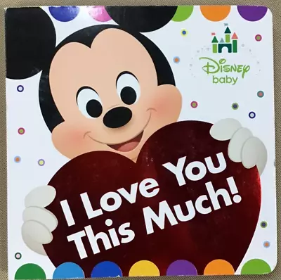 Disney Baby I Love You This Much! By Disney Books (Children's Board Books) New • $6.95