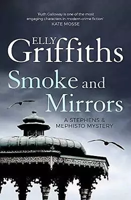 Smoke And Mirrors - Paperback By Elly Griffiths - GOOD • $4.33