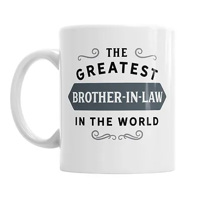 £8.95 • Buy Greatest Brother-in-law Gifts Mug Brother-in-law Birthday Brother-in-law To Be
