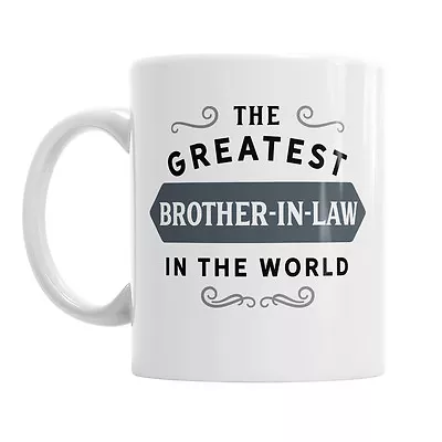 £8.95 • Buy Greatest Brother-in-law Gifts Mug Brother-in-law Birthday Brother-in-law To Be