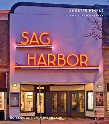 Sag Harbor: 100 Years Of Film In The Village - Hardcover - GOOD • $35.33