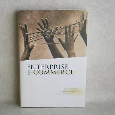 Enterprise E-Commerce By Peter Fingar Harsha Kumar Tarun Sharma 2000 Hardcover • $4.95