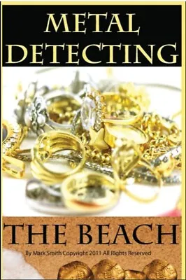 Metal Detecting The Beach - Paperback By Mark D Smith • £14.99