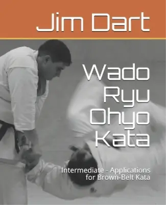 Jim Dart Wado Ryu Ohyo Kata (Paperback) Wado Ryu Ohyo Kata (UK IMPORT) • $26.94