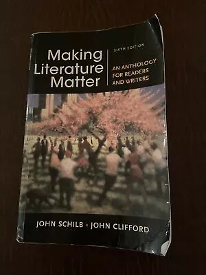 Making Literature Matter : An Anthology For Readers And Writers By John Clifford • $4.99