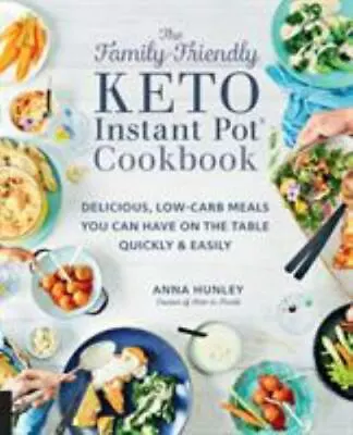 The Family-Friendly Keto Instant Pot Cookbook: Delicious Low • $4.47