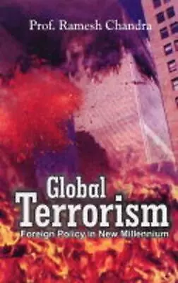 Global Terrorism: Foreign Policy In The New Millennium By Ramesh Chandra Hardcov • $287.75