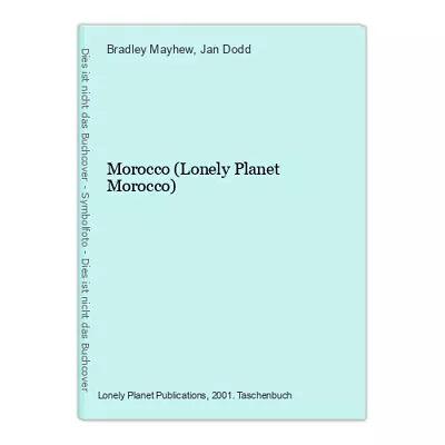 Morocco (Lonely Planet Morocco) Mayhew Bradley And Jan Dodd: • £3.78